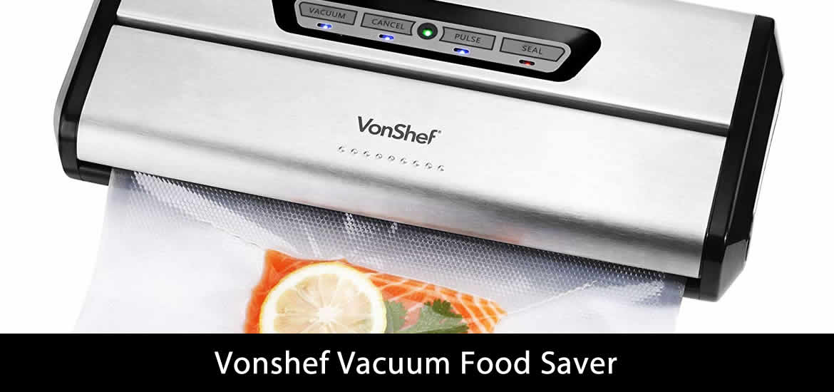 Vonshef Vacuum Sealer In Depth Review Ready for Ten
