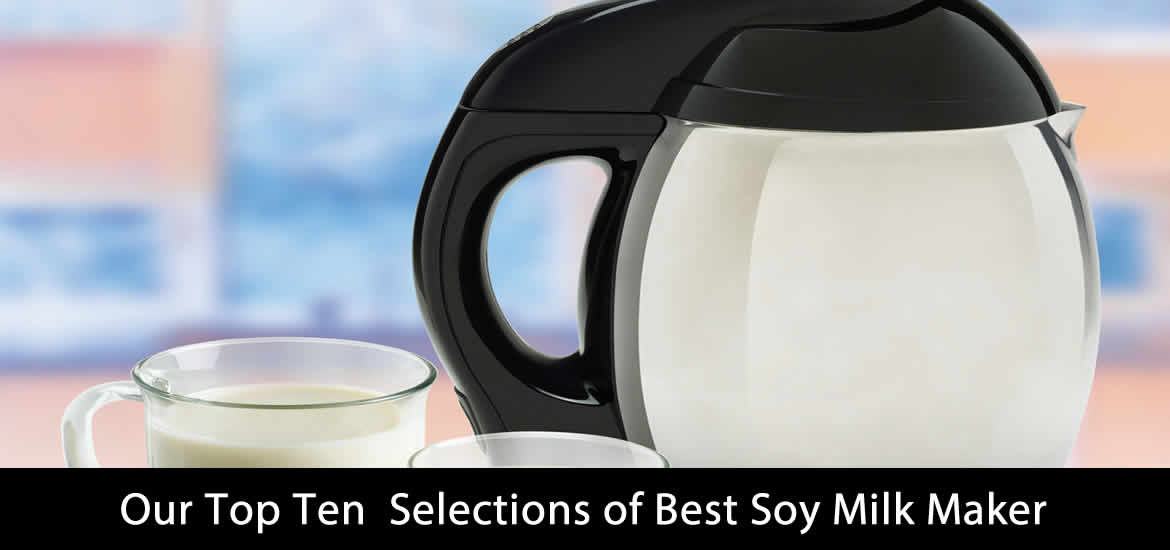 Best Soy Milk Maker