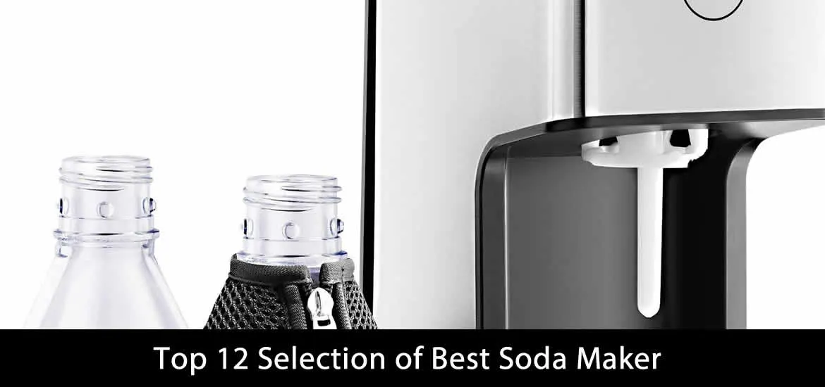 Top 12 Best Soda Makers For Home - 2022 Reviews - Best on The Market image