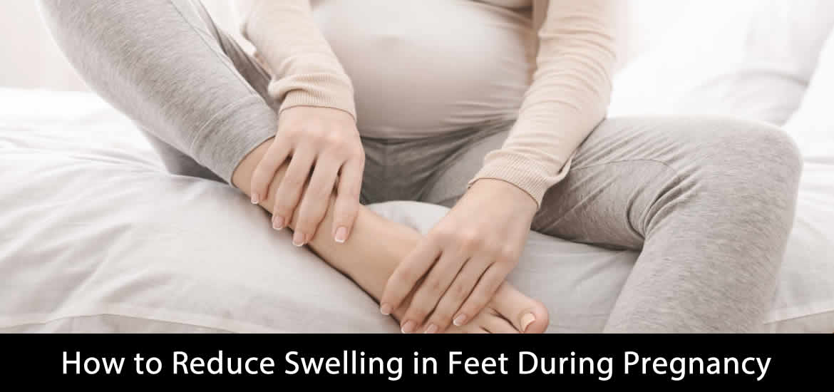 How to Reduce Swelling in Feet During Pregnancy