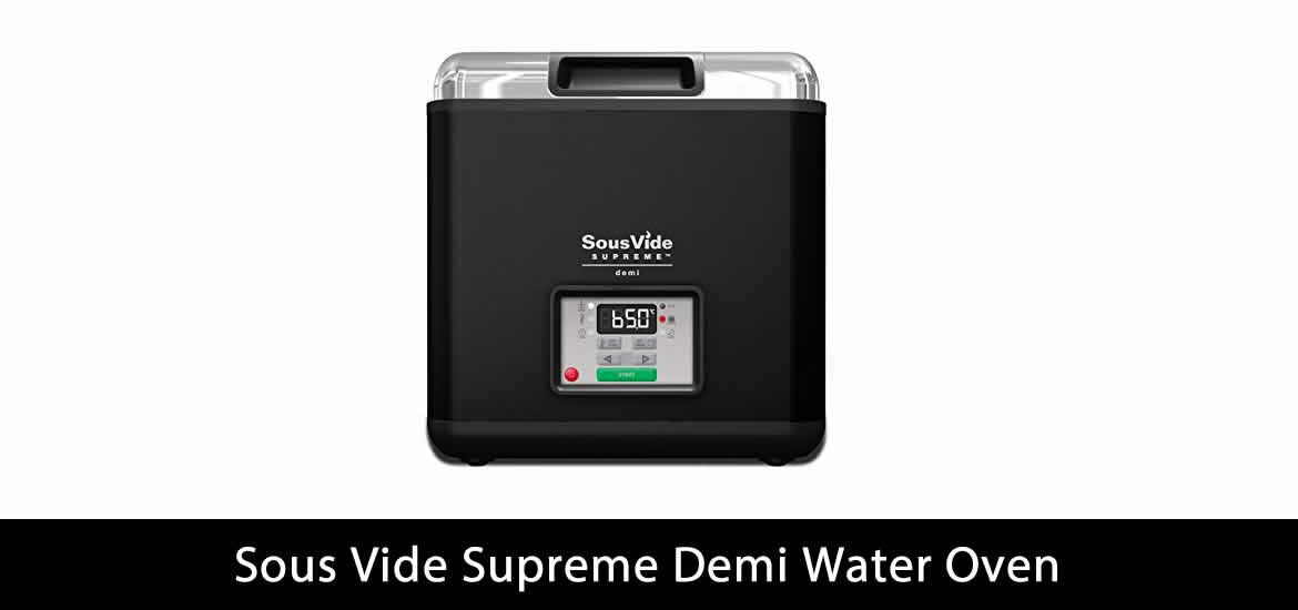 Sous Vide Supreme Demi Water Oven