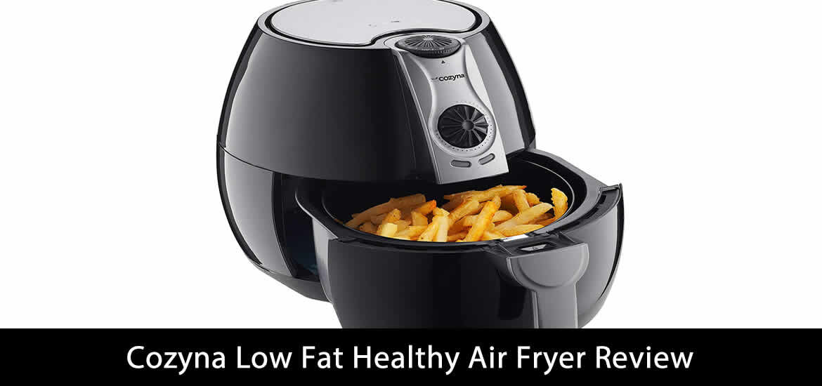 Cozyna Low Fat Healthy Air Fryer Review
