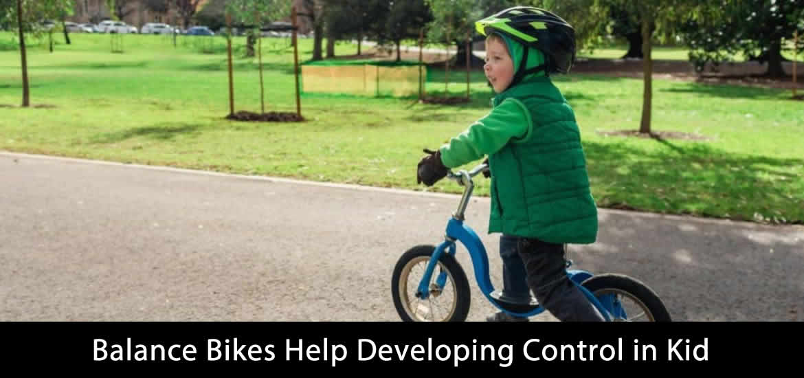 Balance Bikes Help Developing Control in Kid