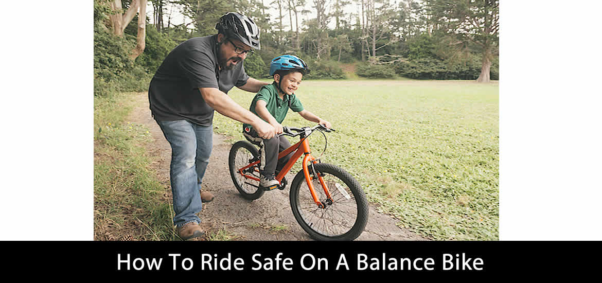 How To Ride Safe On A Balance Bike