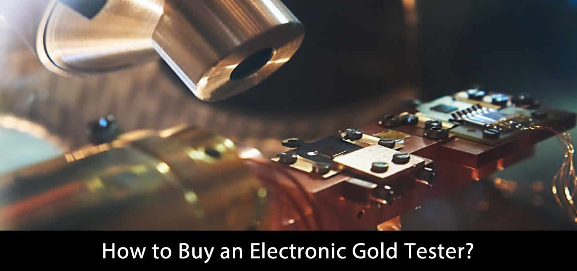 How to Buy an Electronic Gold Tester