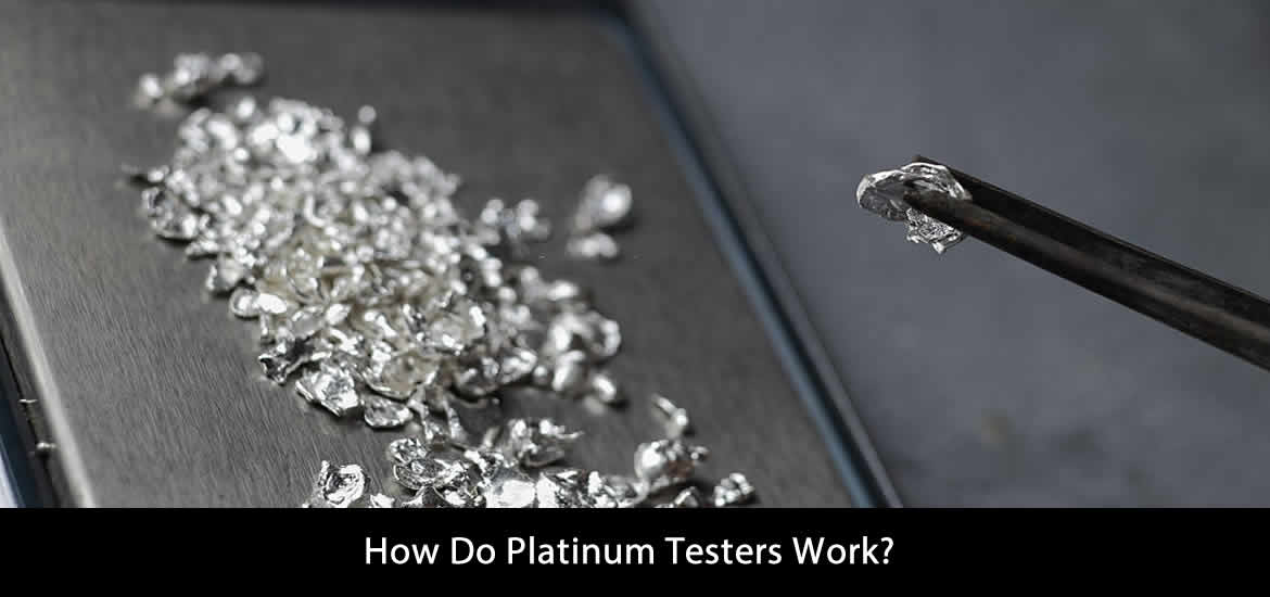 How Do Platinum Testers Work?