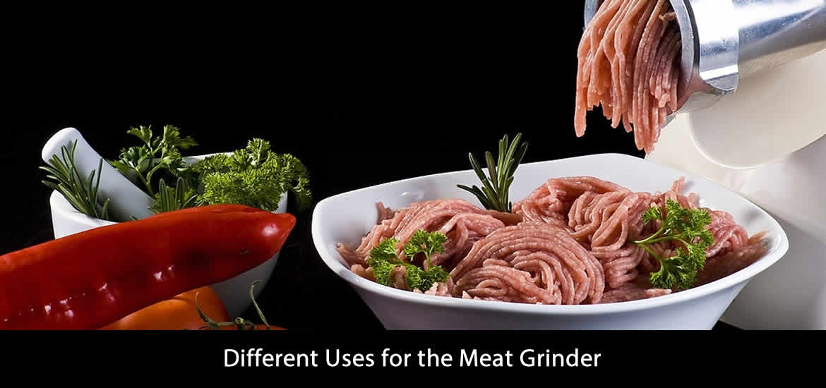 Different Uses for the Meat Grinder Best Ways to Use