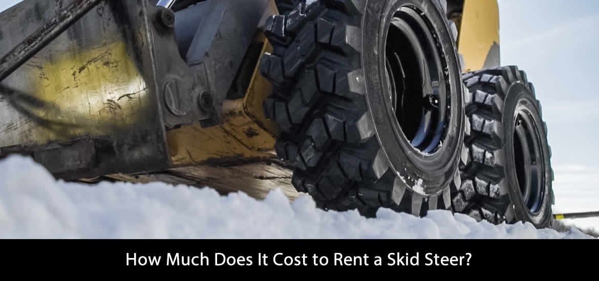 How Much Does It Cost to Rent a Skid Steer?