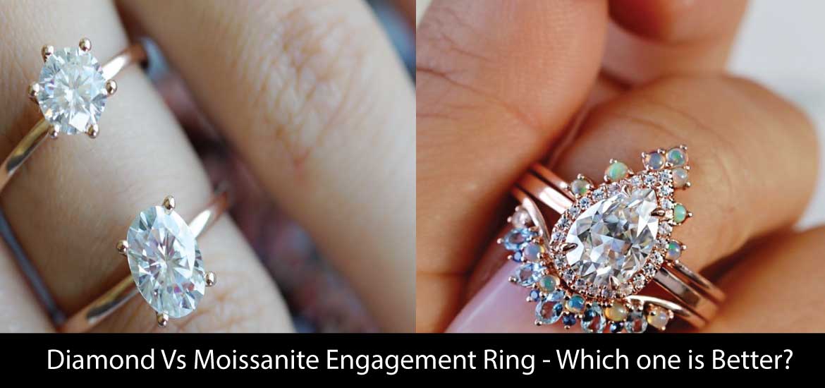 Diamond Vs Moissanite Engagement Ring Which one is Better?