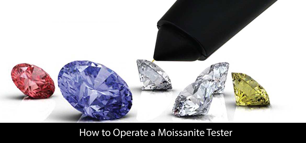 How to Operate a Moissanite Tester
