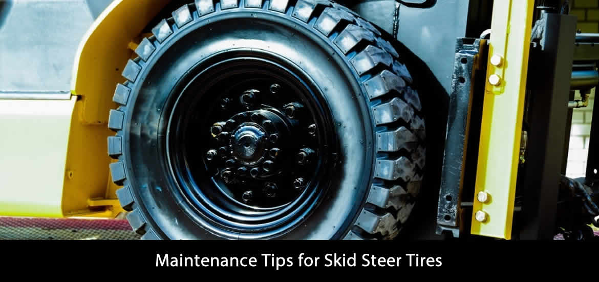 Maintenance Tips for Skid Steer Tires Ready for Ten