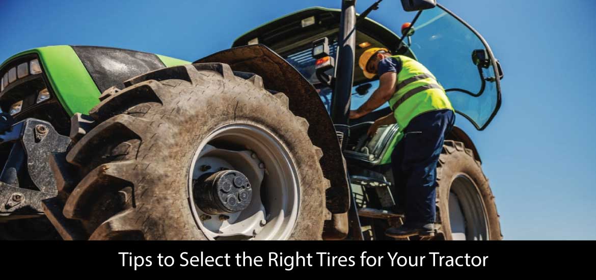 Tips to Select the Right Tires for Your Tractor